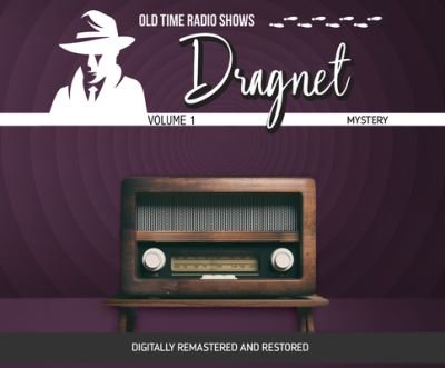 Dragnet: Volume 1 - Jack Webb - Music - Nathan and Evan Incorporated - 9781690567004 - February 25, 2020