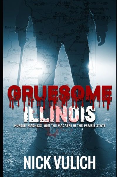 Cover for Nick Vulich · Gruesome Illinois (Paperback Book) (2019)