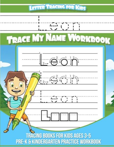 Cover for Elise Garcia · Leon Letter Tracing for Kids Trace my Name Workbook (Paperback Book) (2018)