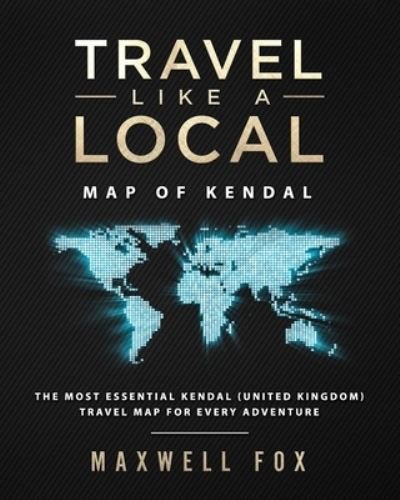 Cover for Maxwell Fox · Travel Like a Local - Map of Kendal (Paperback Book) (2020)