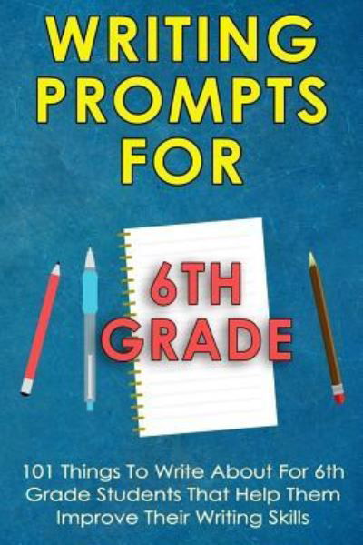Cover for Subha Malik · Writing Prompts For 6Th Grade (Paperback Book) (2018)