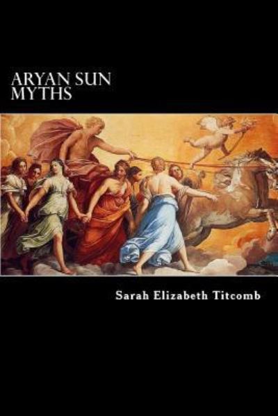 Cover for Sarah Elizabeth Titcomb · Aryan Sun Myths (Paperback Book) (2018)