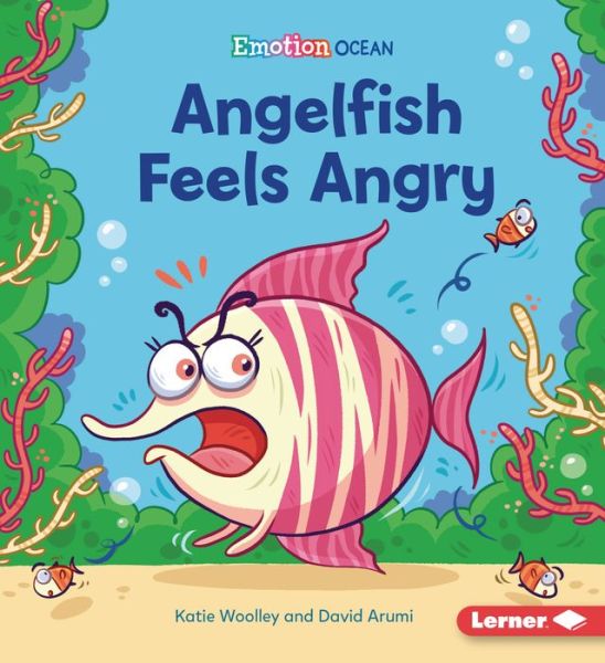 Cover for Katie Woolley · Angelfish Feels Angry (Hardcover Book) (2022)