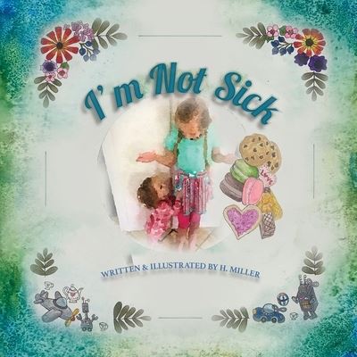 Cover for H Miller · I'm Not Sick (Paperback Bog) (2020)