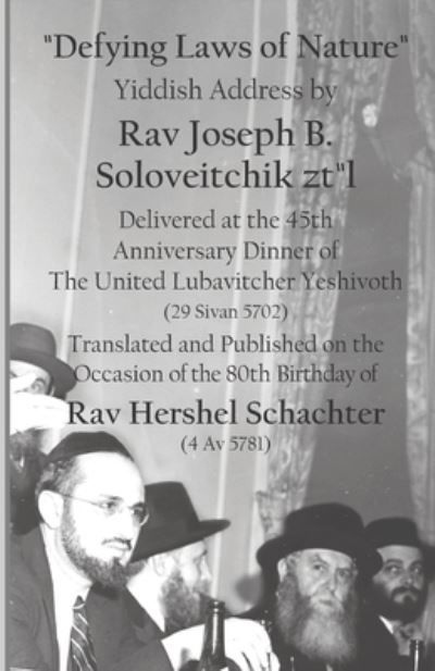 Cover for Menachem Butler · Defying Laws of Nature: Yiddish Address by Rav Joseph B. Soloveitchik ztl Delivered at the 45th Anniversary Dinner of The United Lubavitcher Yeshivoth (29 Sivan 5702): Translated and Published on the Occasion of the 80th Birthday of Rav Hershel Schachter (Paperback Book) (2021)