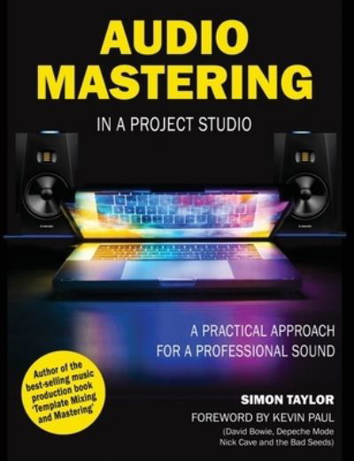 Cover for Simon Taylor · Audio Mastering in a Project Studio: A Practical Approach for a Professional Sound (Paperback Bog) (2022)