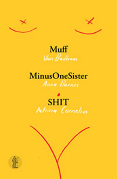 Cover for Van Badham · Muff, MinusOneSister and SHIT: Three plays (Paperback Book) (2017)