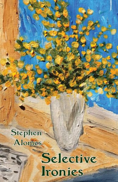 Cover for Stephen Alomes · Selective Ironies (Paperback Book) (2020)