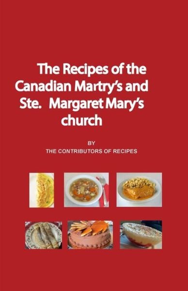 Cover for Frank Hegyi · The Recipes of the Canadian Martyrs and Ste. Margaret Mary's chuch (Paperback Book) (2021)