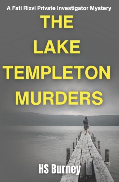 Cover for Hs Burney · The Lake Templeton Murders: A Fati Rizvi Private Investigator Mystery (Paperback Book) (2021)