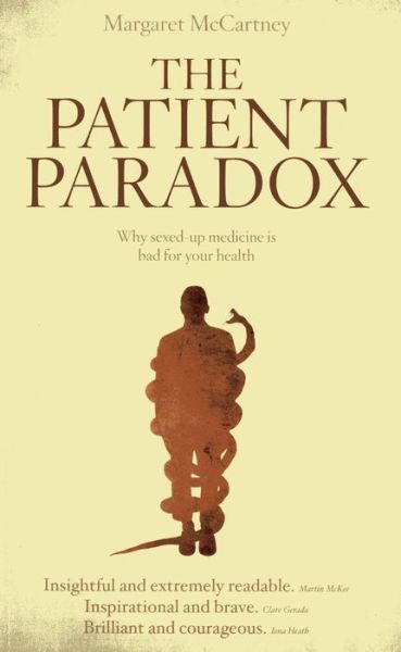 Cover for Margaret McCartney · The Patient Paradox: Why Sexed Up Medicine is Bad for Your Health (Pocketbok) (2012)