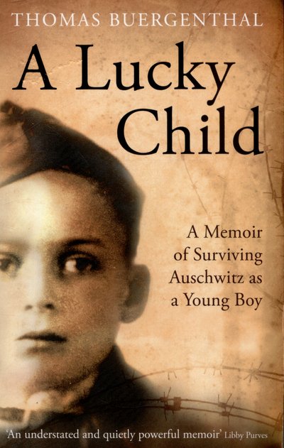 Cover for Buergenthal, Thomas (Lobingier Professor) · A Lucky Child: A Memoir of Surviving Auschwitz as a Young Boy (Paperback Book) [Main edition] (2015)