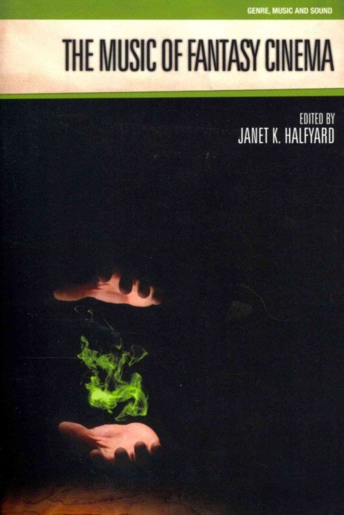 Music of Fantasy Cinema - Janet Halfyard - Böcker - Equinox Publishing Ltd - 9781781791004 - 15 mars 2014