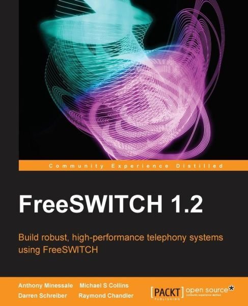 Cover for Anthony Minessale · FreeSWITCH 1.2 (Paperback Book) (2013)