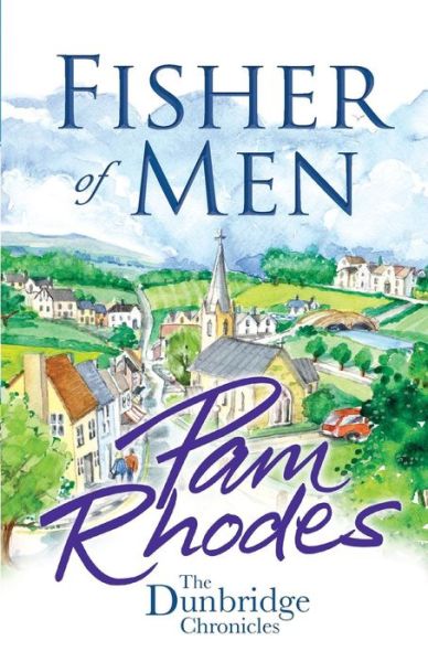Cover for Pam Rhodes · Fisher of Men - The Dunbridge Chronicles (Paperback Book) [New edition] (2013)