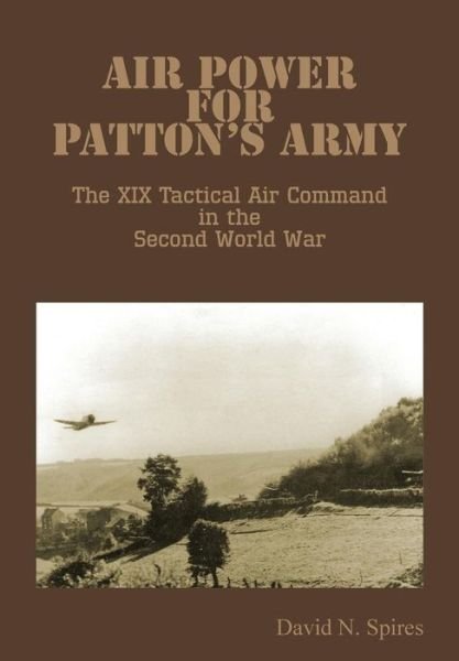 Cover for Air Force History &amp; Museums Program · Air Power for Patton's Army - the Xix Tactical Air Command in the Second World War (Pocketbok) (2014)