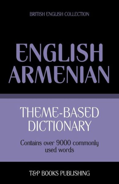 Cover for Andrey Taranov · Theme-based Dictionary British English-armenian - 9000 Words (Paperback Bog) (2013)