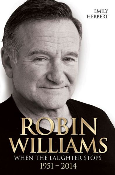 Cover for Emily Herbert · Robin Williams - When the Laughter Stops 1951-2014 (Taschenbuch) (2014)