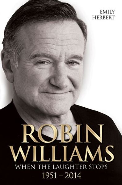 Cover for Emily Herbert · Robin Williams - When the Laughter Stops 1951-2014 (Paperback Bog) (2014)