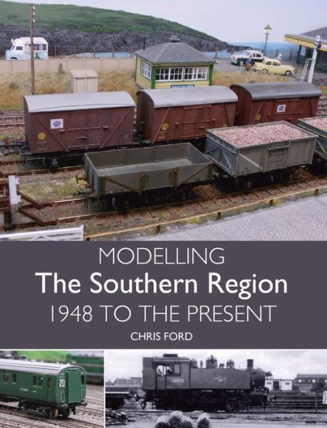 Cover for Chris Ford · Modelling the Southern Region: 1948 to the Present (Paperback Book) (2017)