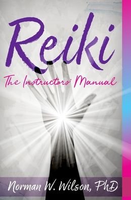 Cover for Norman W Wilson · Reiki - The Instructors' Manuals (Paperback Book) (2018)