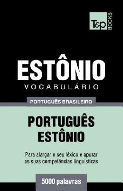 Cover for Andrey Taranov · Vocabulario Portugues Brasileiro-Estonio - 5000 palavras (Paperback Book) (2018)