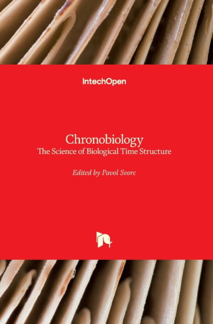 Cover for Pavol Svorc · Chronobiology: The Science of Biological Time Structure (Hardcover Book) (2019)