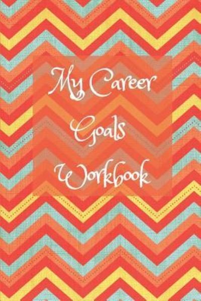 Cover for Wj Journals · My Career Goals Workbook (Pocketbok) (2018)