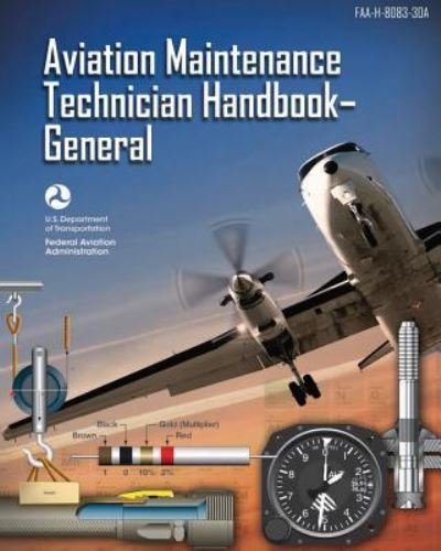 Aviation Maintenance Technician Handbook - General - U.S. Department of Transportation - Boeken - Independently published - 9781792946004 - 6 januari 2019
