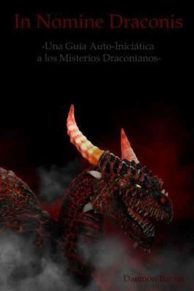 In Nomine Draconis - Daemon Barzai - Bücher - Independently Published - 9781794364004 - 28. Januar 2019