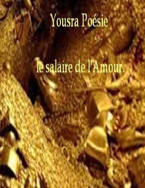 Cover for Yousra Poesie · Le salaire de l'Amour (Paperback Book) (2013)