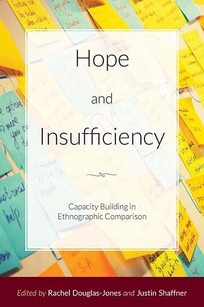Cover for Hope and Insufficiency: Capacity Building in Ethnographic Comparison (Paperback Book) (2021)