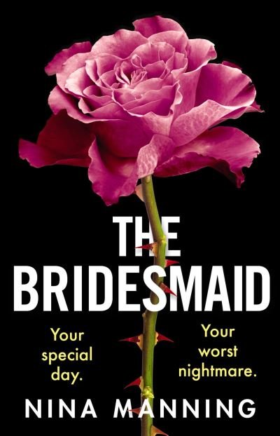 Cover for Nina Manning · The Bridesmaid: The addictive psychological thriller that everyone is talking about (Paperback Bog) [Large type / large print edition] (2021)