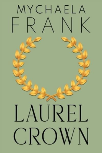 Cover for Mychaela Frank · Laurel Crown (Paperback Book) (2023)