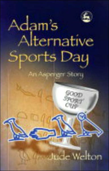 Cover for Jude Welton · Adam's Alternative Sports Day: An Asperger Story (Paperback Book) (2004)