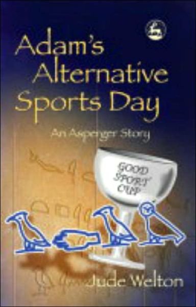 Cover for Jude Welton · Adam's Alternative Sports Day: An Asperger Story (Paperback Bog) (2004)