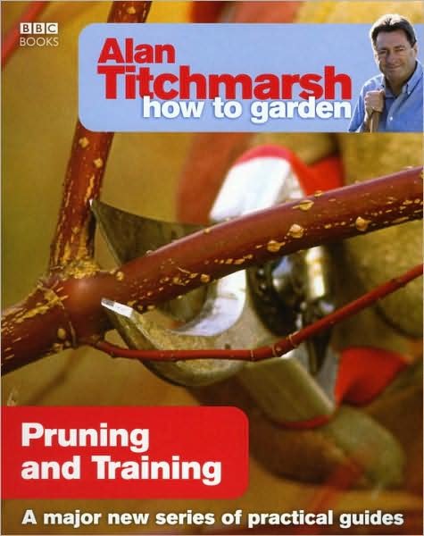 Cover for Alan Titchmarsh · Alan Titchmarsh How to Garden: Pruning and Training - How to Garden (Paperback Book) (2009)