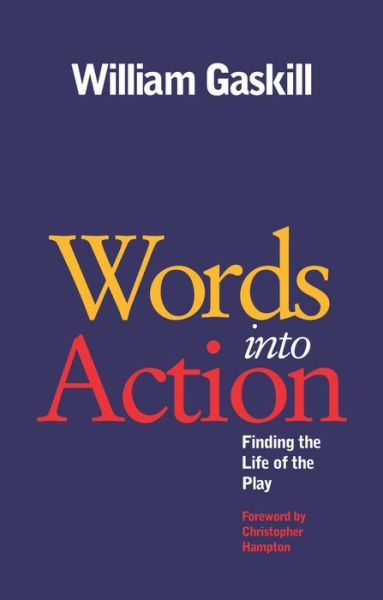 Cover for William Gaskill · Words Into Action: Finding the Life of the Play (Paperback Book) (2010)