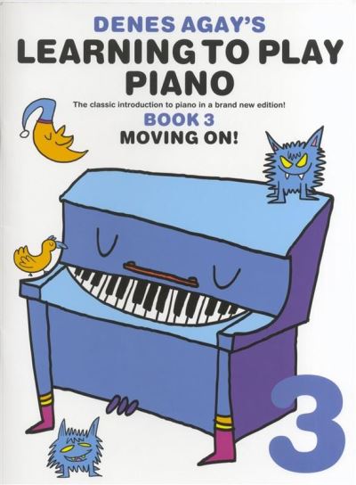 Cover for Denes Agay'S Learning To Play Piano · Learning To Play Piano 3 Moving On (Book) (2011)