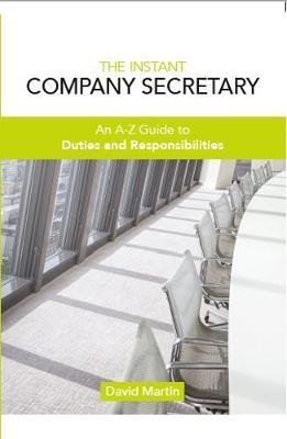 Cover for David Martin · The Instant Company Secretary: An A-Z Guide to Duties and Responsibilities of the Company Secretary (Paperback Book) (2018)