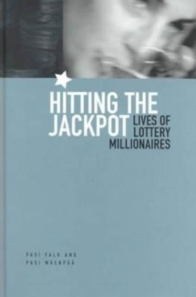 Cover for Pasi Falk · Hitting the Jackpot: Lives of Lottery Millionaires (Hardcover bog) (1999)