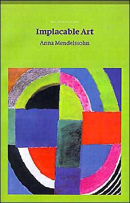 Cover for Anna Mendelssohn · Implacable Art - Salt Modern Poets (Pocketbok) (2000)