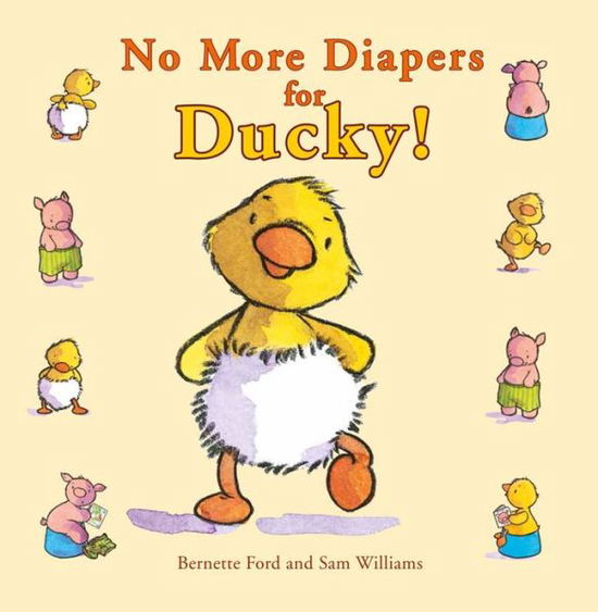 Cover for Bernette Ford · No More Diapers for Ducky! (Ducky and Piggy) (Hardcover Book) (2014)