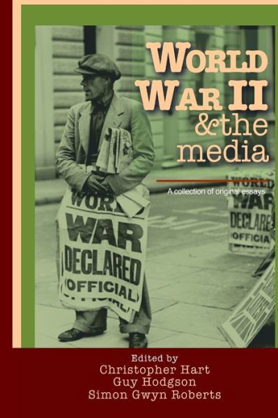 World War II & the Media - Christopher Hart - Böcker - Chester Academic Press - 9781910481004 - 20 augusti 2015