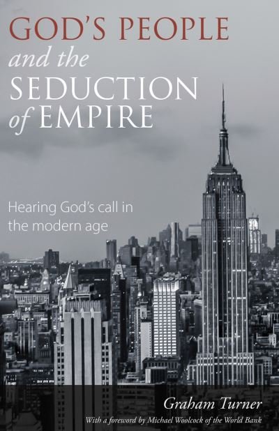 Cover for Graham Turner · God's People and the Seduction of Empire: Hearing God's call in the modern age (Taschenbuch) (2016)