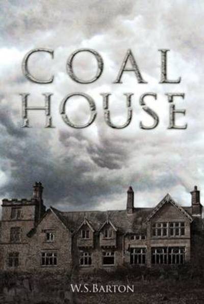 Cover for W. S. Barton · Coal House (Taschenbuch) (2015)