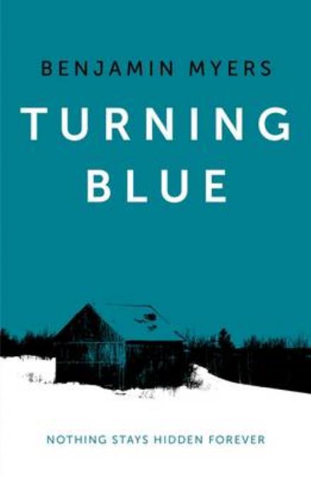 Cover for Benjamin Myers · Turning Blue (Paperback Book) (2016)