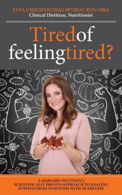 Cover for Tina Christoudias-Spyrou · Tired of Feeling Tired? (Paperback Book) (2017)