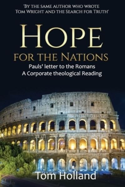 Hope for the Nations. - Tom Holland - Livres - Apiary publishing - 9781912445004 - 3 août 2015