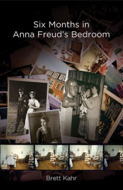 Cover for Brett Kahr · Six Months in Anna Freud's Bedroom: A Memoir (Paperback Book) (2020)